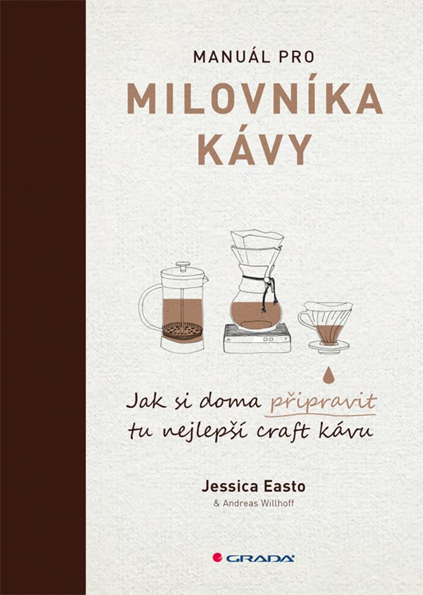 KNIHA Manuál pro milovníka kávy (Jessica Easto, Andreas Willhoff)